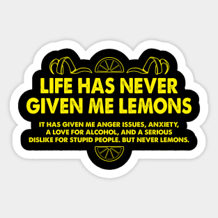 Life Has Never Given Me Lemons Funny Quote Sticker